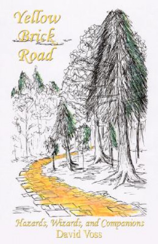 Carte Yellow Brick Road - Hazards, Wizards, and Companions David Voss