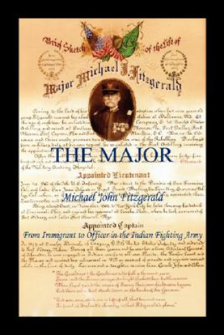 Kniha The Major - Michael John Fitzgerald - From Immigrant to Officer in the Indian Fighting Army Ellen Fitzgerald