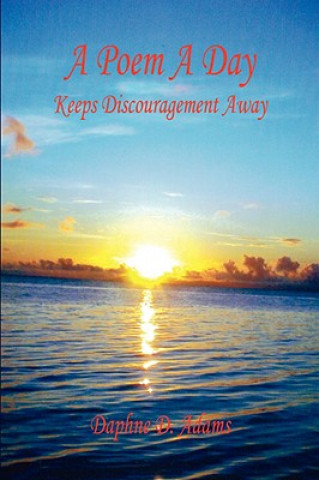 Książka A Poem a Day - Keeps Discouragement Away Daphne D. Adams