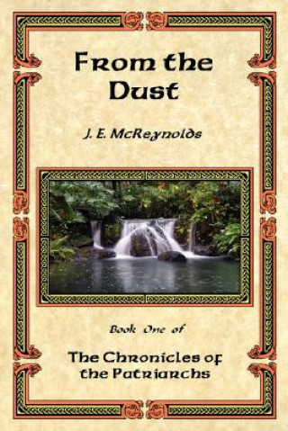 Carte From the Dust - Book One of the Chronicles of the Patriarchs J. E. McReynolds