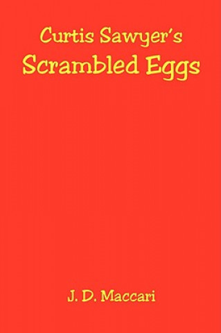 Kniha Curtis Sawyer's Scrambled Eggs J. D. Maccari