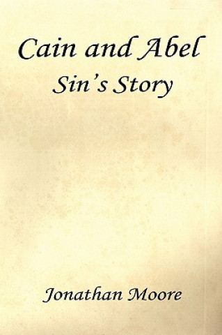 Kniha Cain and Abel - Sin's Story Jonathan Moore