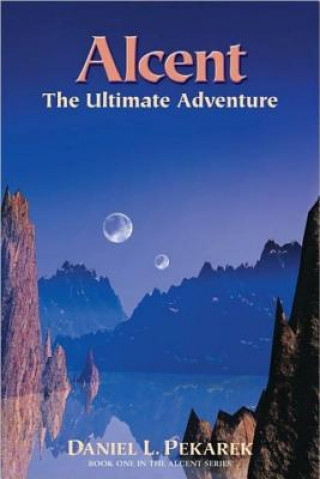 Kniha Alcent the Ultimate Adventure Daniel Pekarek