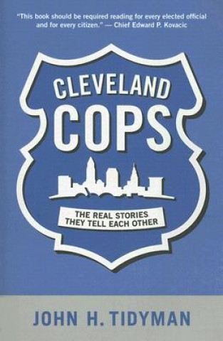 Książka Cleveland Cops: The Real Stories They Tell Each Other John H. Tidyman