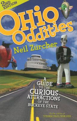 Könyv Ohio Oddities: A Guide to the Curious Attractions of the Buckeye State Neil Zurcher