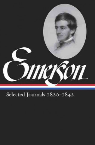 Kniha Ralph Waldo Emerson Selected Journals, 1820-1842 Ralph Waldo Emerson