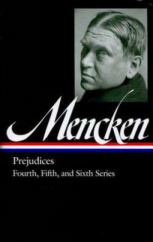 Kniha H. L. Mencken: Prejudices Vol. 2 (Loa #207): Fourth, Fifth, and Sixth Series H. L. Mencken