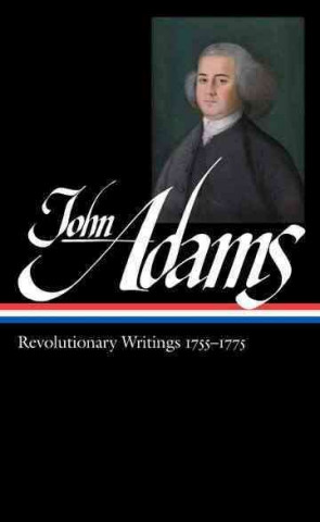 Kniha John Adams: Revolutionary Writings 1755-1775 John Adams