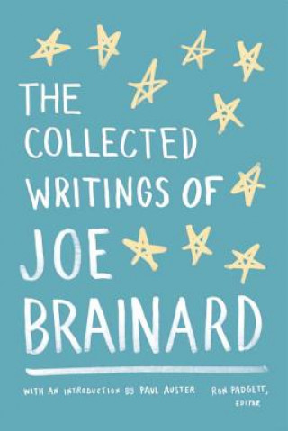 Carte The Collected Writings of Joe Brainard Paul Auster