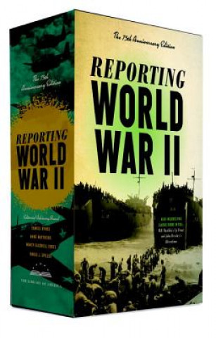 Könyv Reporting World War II: The 75th Anniversary Edition 2c Box Set: American Journalism 1938-1946 Samuel Hynes