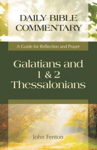 Kniha Galatians, 1 & 2 Thessalonians: A Guide for Reflection and Prayer John Fenton