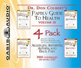 Audio Dr. Don Colbert's Family Guide to Health: Volume III: Allergies, Arthritis, Asthma and Back Pain Don Colbert