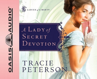Hanganyagok A Lady of Secret Devotion Tracie Peterson