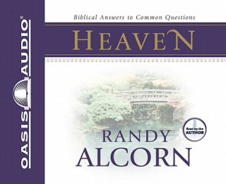 Audio Heaven: Biblical Answers to Common Questions Randy Alcorn