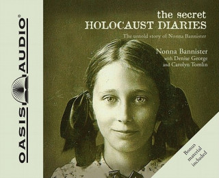 Audio The Secret Holocaust Diaries: The Untold Story of Nonna Bannister Rebecca Gallagher