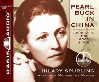 Аудио Pearl Buck in China: Journey to the Good Earth Hilary Spurling
