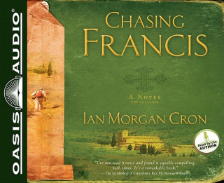 Hanganyagok Chasing Francis: A Pilgrim's Tale Ian Morgan Cron