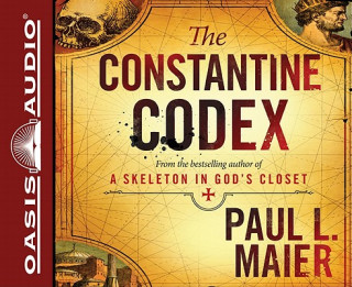 Audio The Constantine Codex: A Skeleton in God's Closet Paul L. Maier