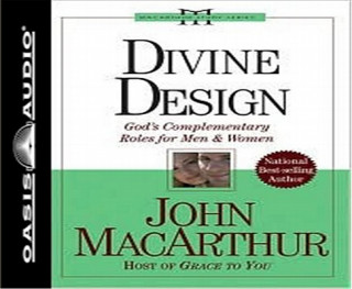 Audio Divine Design: God's Complementary Roles for Men and Women John MacArthur