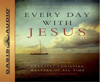 Audio Every Day with Jesus: Treasures from the Greatest Christian Writers of All Time Various