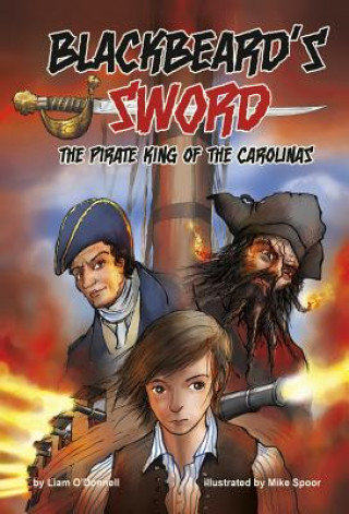 Carte Blackbeard's Sword: The Pirate King of the Carolinas Liam O'Donnell