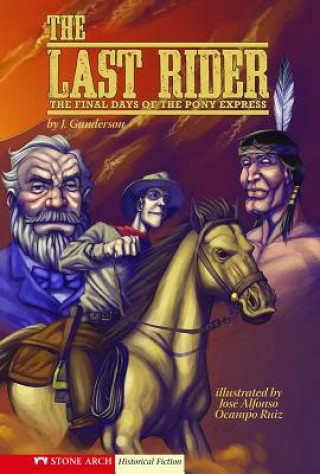 Carte The Last Rider: The Final Days of the Pony Express Jessica Gunderson