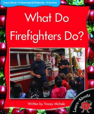 Carte What Do Firefighters Do? Tracey Michele