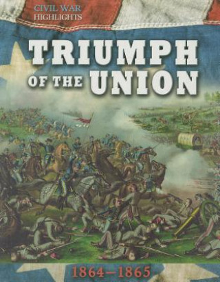 Knjiga Triumph of the Union: 1864-1865 Tim Cooke