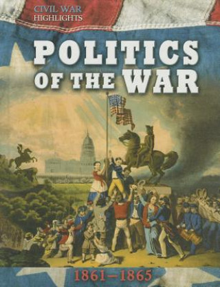 Książka Politics of the War: 1861-1865 Tim Cooke