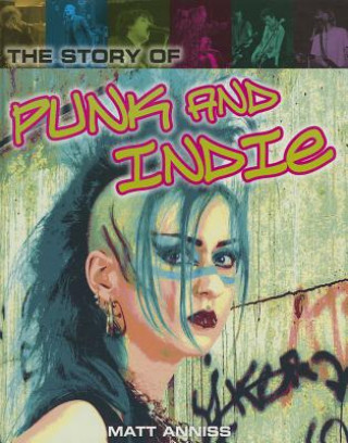 Książka The Story of Punk and Indie Matt Anniss