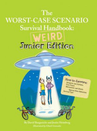 Книга The Worst Case Scenario Survival Handbook: Weird Junior Edition David Borgenicht