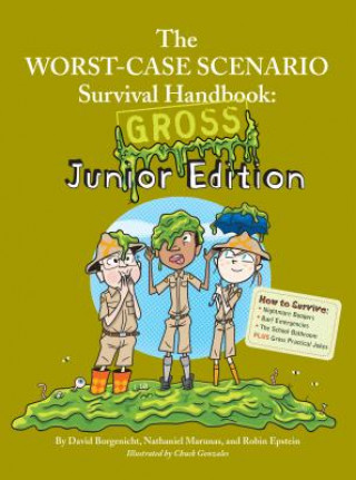 Könyv The Worst Case Scenario Survival Handbook: Gross Junior Edition David Borgenicht