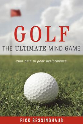 Książka Golf: The Ultimate Mind Game Rick Sessinghaus