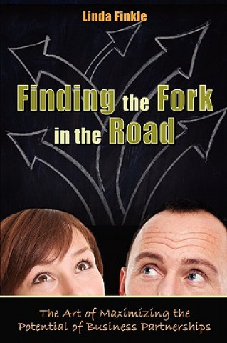 Carte Finding the Fork in the Road: The Art of Maximizing the Potential of Business Partnerships Linda Finkle