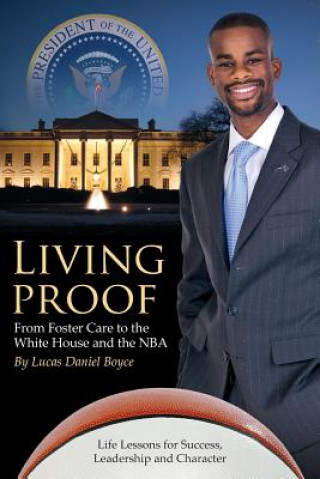 Buch Living Proof: From Foster Care to the White House and the NBA Lucas Daniel Boyce