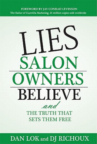 Carte Lies Salon Owners Believe: And the Truth That Sets Them Free Dan Lok