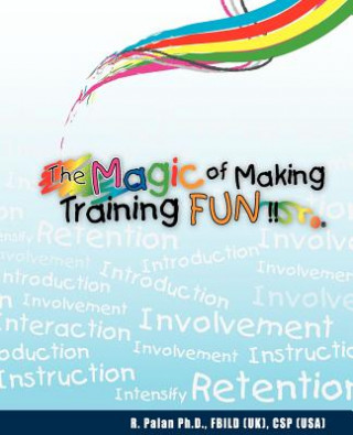 Kniha The Magic of Making Training Fun! R. Palan