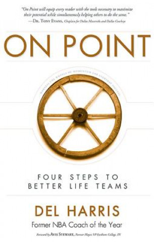 Könyv On Point: Four Steps to Better Life Teams Del Harris