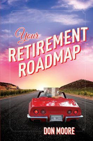 Kniha Your Retirement Roadmap Don Moore