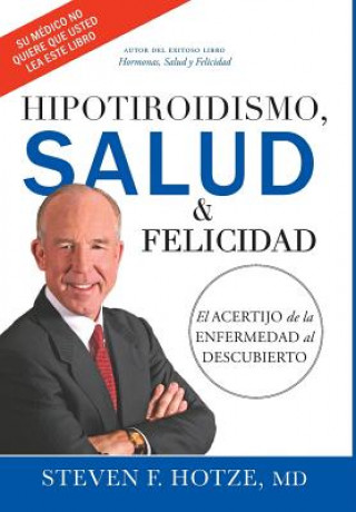 Kniha Hipotiroidismo, Salud & Felicidad Steven F. Hotze