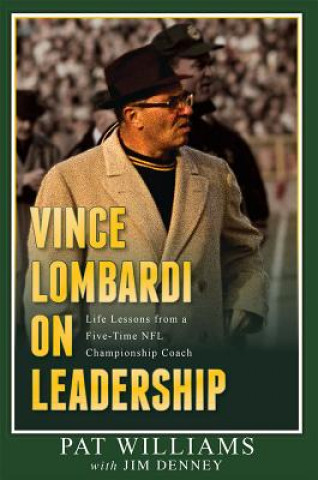 Book Vince Lombardi on Leadership: Life Lessons from a Five-Time NFL Championship Coach Pat Williams