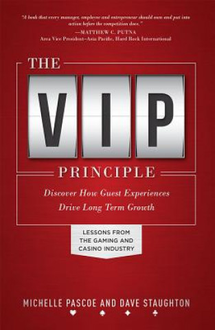 Knjiga The VIP Principle: Discover How Guest Experiences Drive Long Term Growth Michelle Pascoe