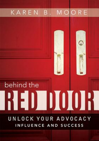 Buch Behind the Red Door: Unlock Your Advocacy Influence and Success Karen B. Moore