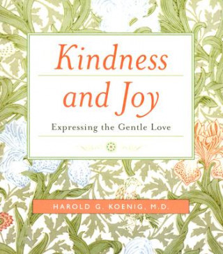 Könyv Kindness and Joy: Expressing the Gentle Love Harold George Koenig