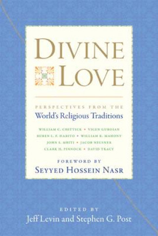 Książka Divine Love: Perspectives from the World's Religious Traditions Seyyed Hossein Nasr