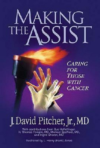 Book Making the Assist: Caring for Those with Cancer J. David Pitcher