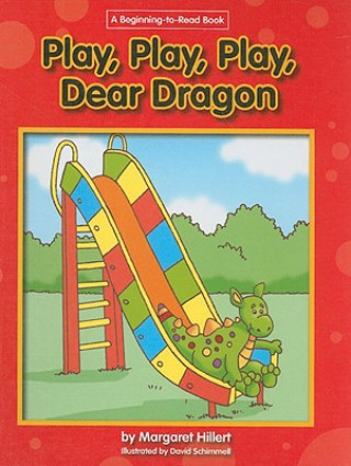 Könyv Play, Play, Play Dear Dragon Margaret Hillert