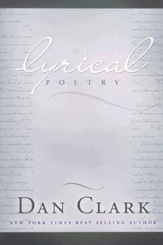 Livre Lyrical Poetry Dan Clark