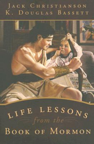 Kniha Life Lessons from the Book of Mormon Jack R. Christianson