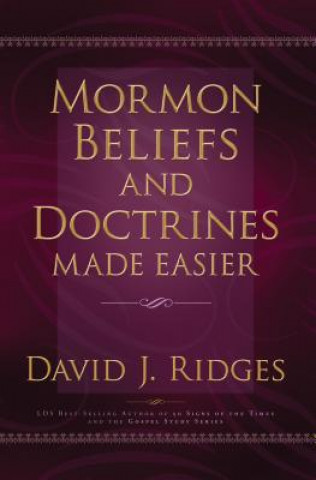 Kniha Mormon Beliefs and Doctrines Made Easier David J. Ridges